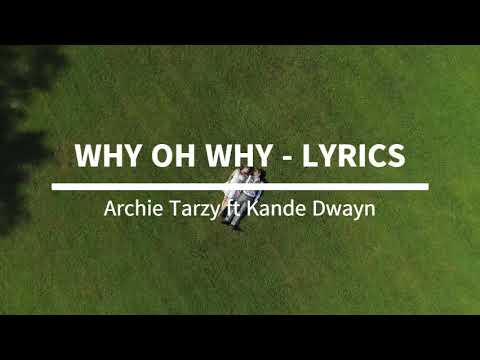 WHY OH WHY - LYRICS (Archie Tarzy ft Kande Dwayn) PNG Music Latest 2020