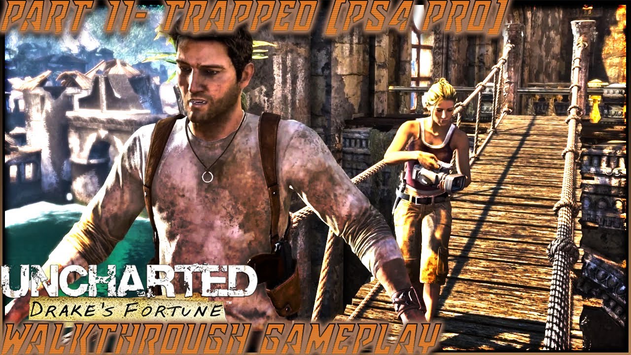 Uncharted Drake's Fortune Walkthrough Gameplay Part 11- Trapped (PS4 ...