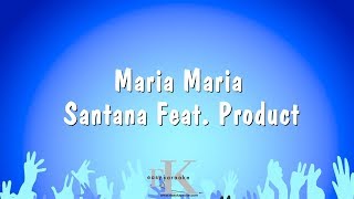 Maria Maria - Santana Feat. Product (Karaoke Version)