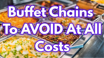 9 Buffet Chains To AVOID At All Costs (Seniors Beware!)
