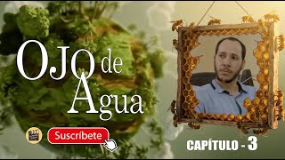 OJO DE AGUA | CAP 3 | La Novela Cubana
