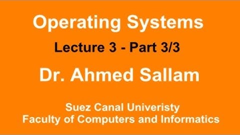 Operating Systems - نظم التشغيل - Lecture 3 Part 3\3
