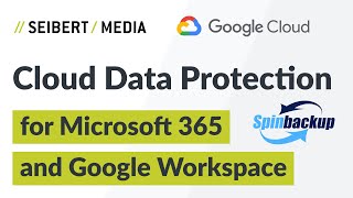 Cloud Data Protection for Google Workspace & Microsoft 365 - backups & security with Spinbackup