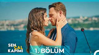 Sen Çal Kapımı 1. Bölüm
