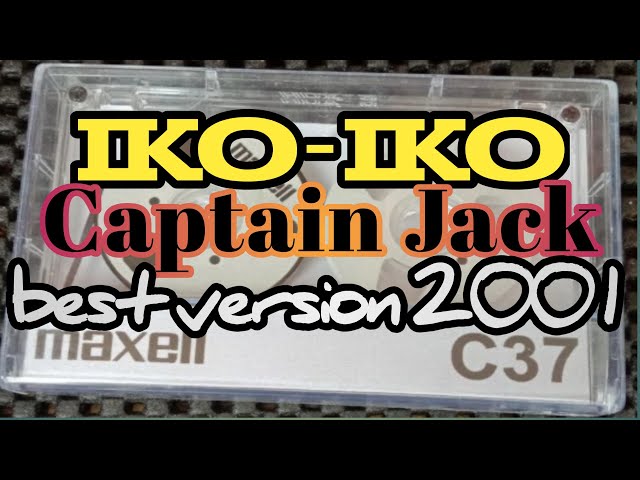 Captain Jack (best version 2001) IKO IKO class=