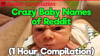 1 Hour of the Crazy Baby Names on Reddit (Compilation)