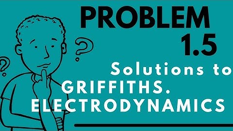 (problem 1.5)from GRIFFITH
