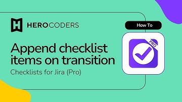 Checklists for Jira | Automation | Append Checklist Items on Transition