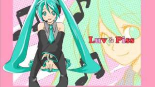 【初音ミク】 『luv&piss』 【オリジナル曲】