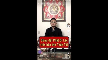 ĐỪNG ĐẶT TƯỢNG PHẬT DI LẶC TRÊN BÀN THỜ THỔ ĐỊA THẦN TÀI