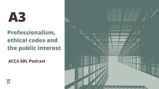 Professionalism, Ethical Codes And The Public Interest Acca Sbl Exam