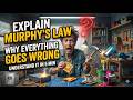 Explain Murphy's Law.