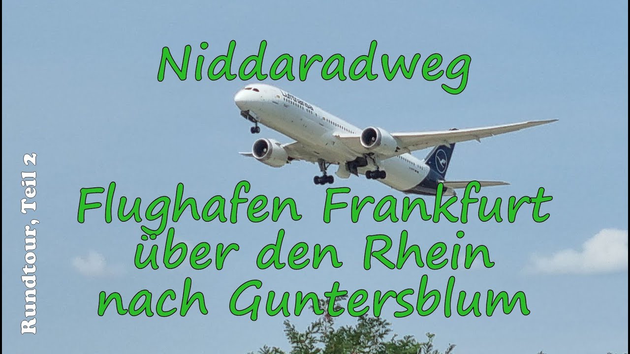 Rundtour, Niddaradweg-Flughafen Frankfurt-über den Rhein nach Guntersblum, Teil 2