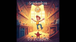 DJ Deadlift - Snickerboa (1972 Jan Ohlsson - Du käre lille snickerbo)