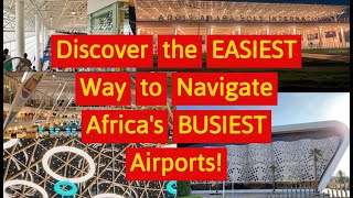 Discover the EASIEST Way to Navigate Africa's BUSIEST Airports!
