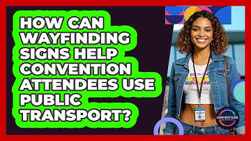 How Can Wayfinding Signs Help Convention Attendees Use Public Transport? - Conventions Network