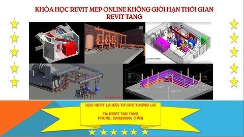 REVIT MEP COURSES - NỘI DUNG CHI TIẾT VÀ CÁCH HỌC RMEP ONLINE KHÔNG GIỚI HẠN THỜI GIAN