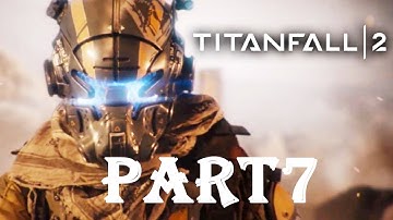 TITANFALL 2 Walkthrough Gameplay Part 7 - Pilot (Campaign)