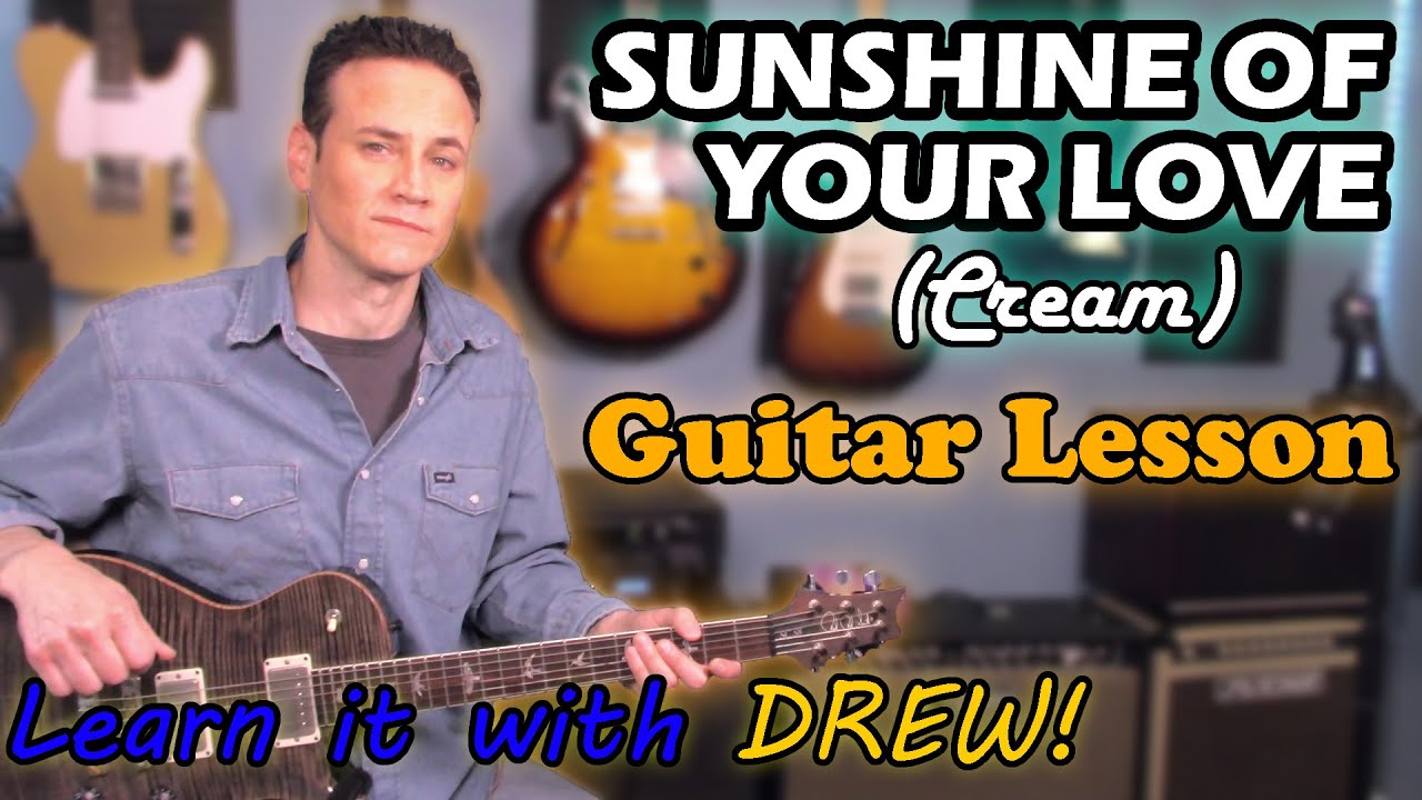 How To Play SUNSHINE OF YOUR LOVE On Guitar