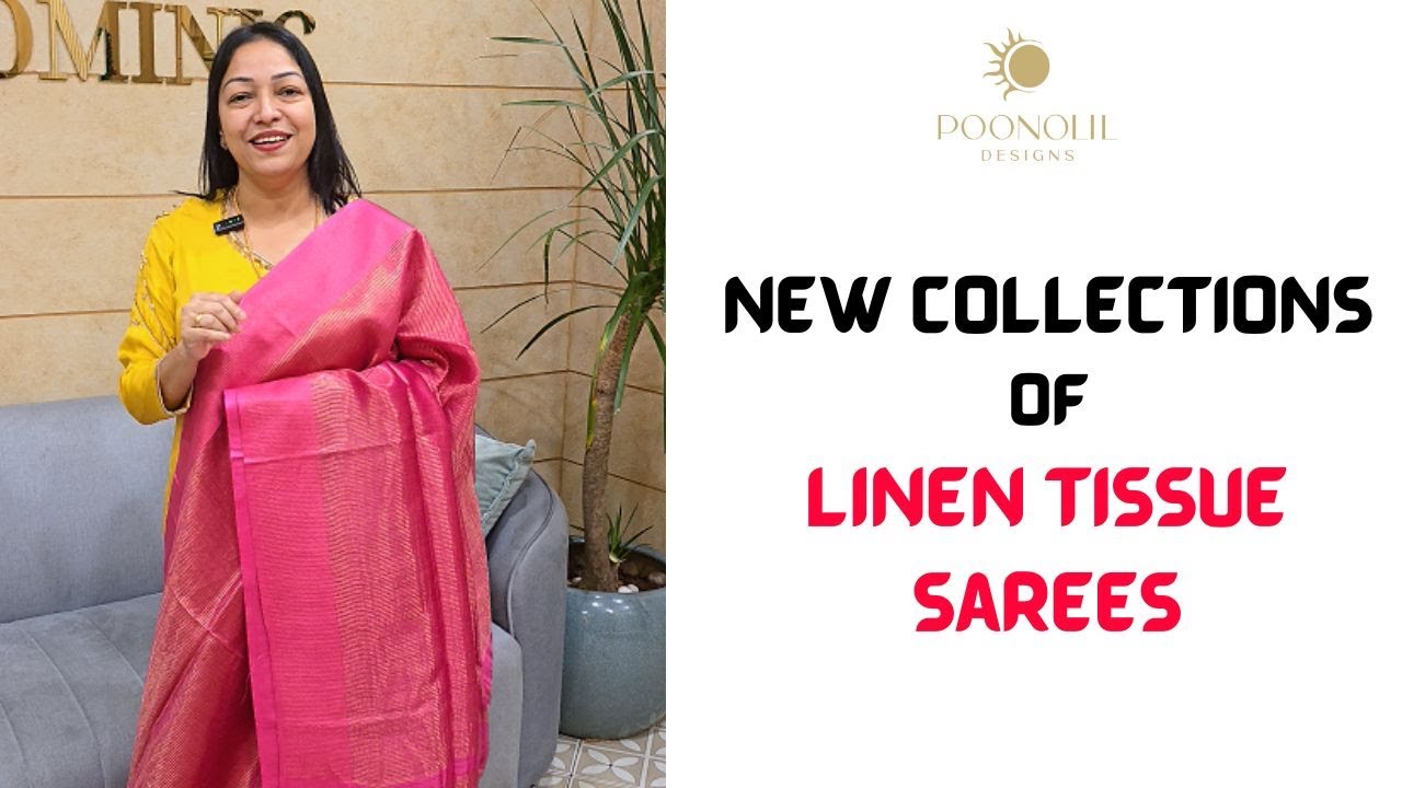 NEW COLLECTIONS OF LINEN TISSUE SAREES