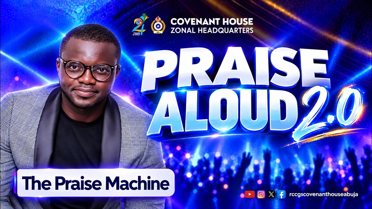 Youtube Rccg THE PRAISE MACHINE | Praise Aloud 2.0 | RCCG Covenant House Abuja - YouTube