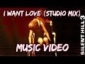 Silent hill  i want love studio mix  music