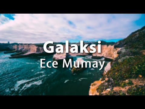 Ece Mumay – Galaksi (Sözleri/Lyrics)