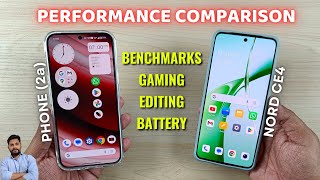 Nothing Phone 2a & OnePlus Nord CE4 Performance Comparison