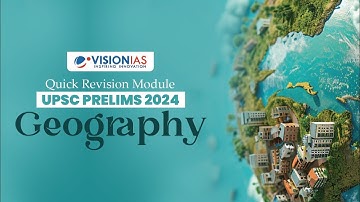 Download QUICK REVISION MODULE (UPSC PRELIMS 2024) for Geography
