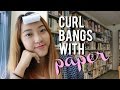 TIPS: Curl Bang/Fringe with paper!