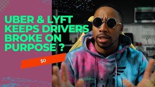 Does UBER and LYFT Keep Drivers BROKE on Purpose?