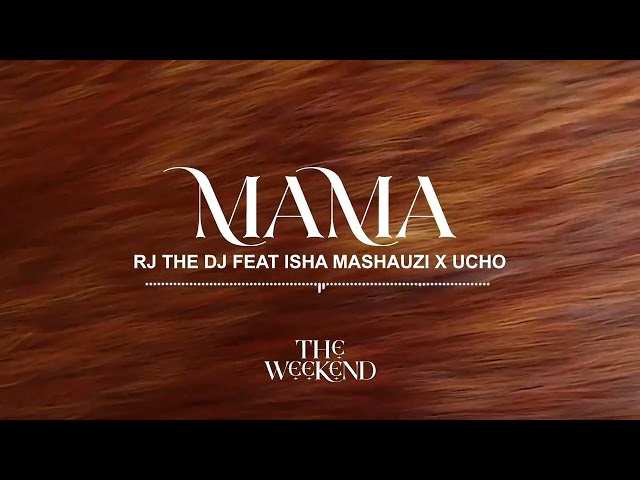 Rj The Dj ft Isha Mashauzi X Ucho - Mama (Official Audio) class=
