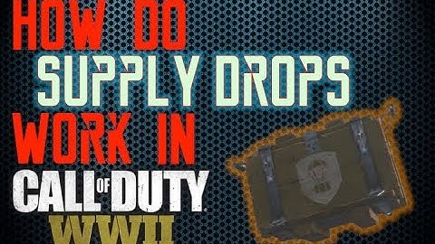 How SUPPLY DROPS Work in Call of Duty WWII