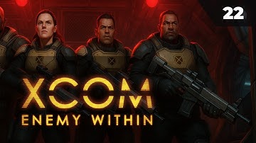 Серьезные враги пошли...  |  XCOM ENEMY WITHIN от MNG - 22