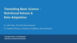 Dr. Volek & Dr. Phinney  Translating the Basic Science of Nutritional Ketosis & KetoAdaptation