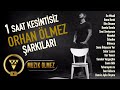 1 saat kesntsz orhan lmez arkilari