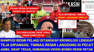 🤬M4MPUS,Pelaku Resmi diTangkap.KronologiLengkap.Teja dipanggil Timnas.ResmiDiPecat.Persaudaran Retak