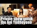 #EVERYDAYDEMIAN - Private show Ibu Ani Yudhoyono