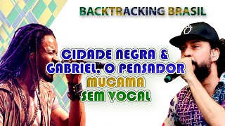 Mucama - Cidade Negra & Gabriel o Pensador - Backtracking sem Vocal