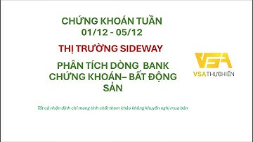 Thị Trường Chứng Khoán 01/12-05/12 | THỊ TRƯỜNG SIDEWAY
