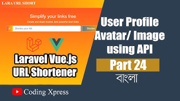 24 Profile Image Upload in Laravel Vue js URL Shortener Tutorial | Coding Xpress