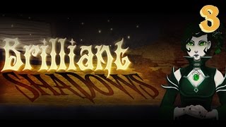 Brilliant Shadows - Part 3 Brilliant Shadows - Part 3