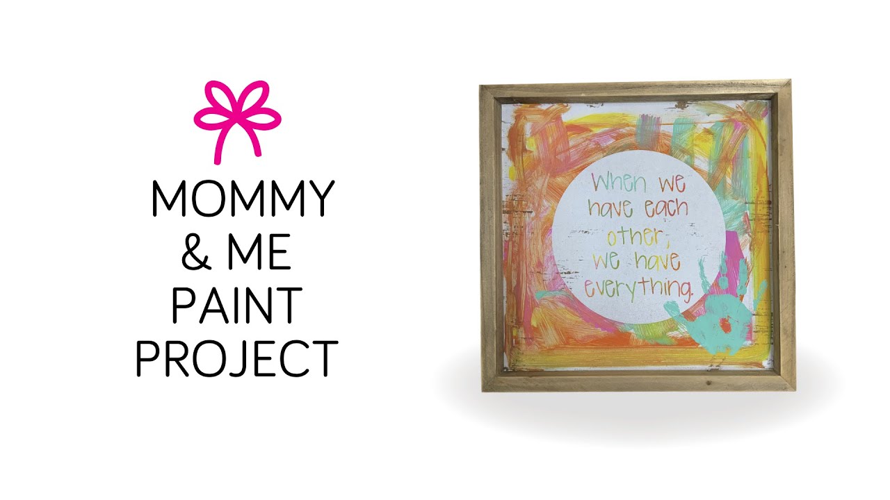 Mommy & Me Paint Project - YouTube