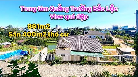 Hàng hiếm~ Nền biệt thự view đẹp sát bên quảng trường TP, trung tâm P2, TP Bảo Lộc, Lâm Đồng