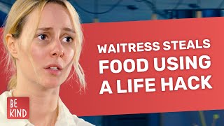 Waitress steals food using a life hack | @BeKind.official