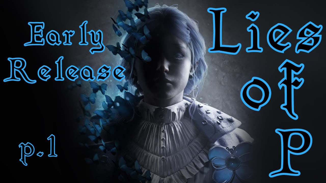 Lies of P | Night 1 | Early Access | First Playthrough | Full Stream ...