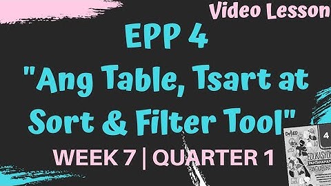 EPP 4 ANG TABLE, TSART at SORT & FILTER TOOL | WEEK7 QUARTER1 VIDEO LESSON (MELC)