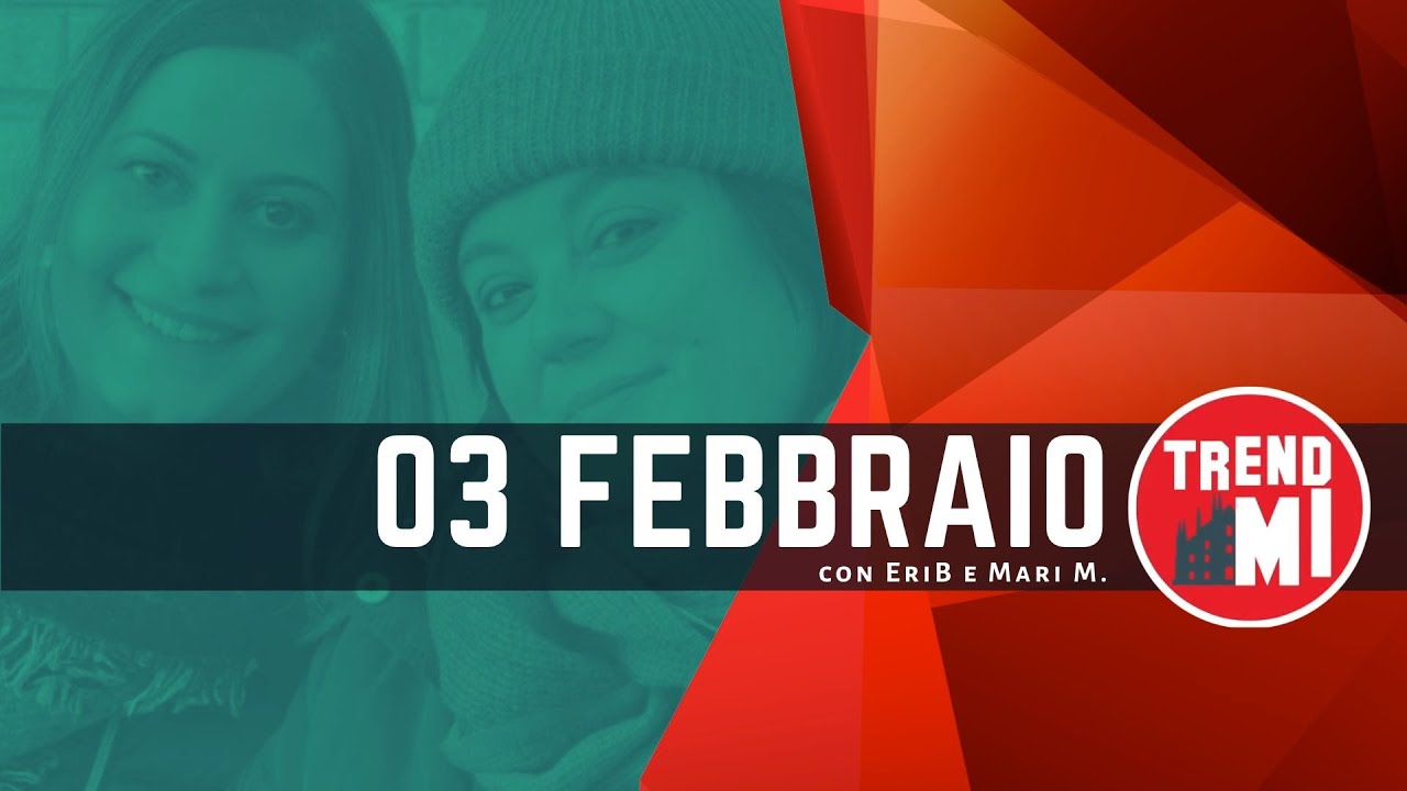 TrendMI - 03 Febbraio 2023