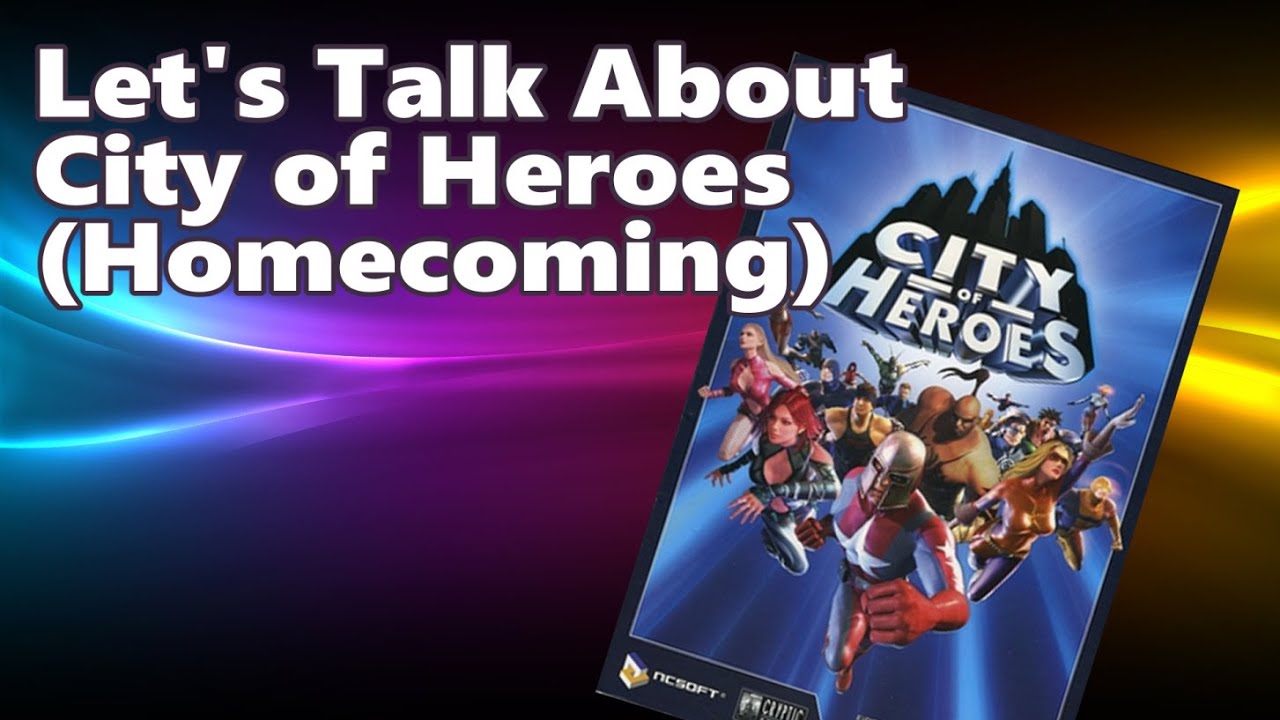 Let's Talks About City of Heroes (Homecoming Server 2025)