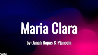 MARIA CLARA- Janah Rapas & Pjansein (lyrics)